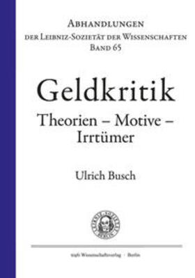 Busch | Geldkritik. Theorien – Motive – Irrtümer | Buch | 978-3-86464-217-3 | sack.de