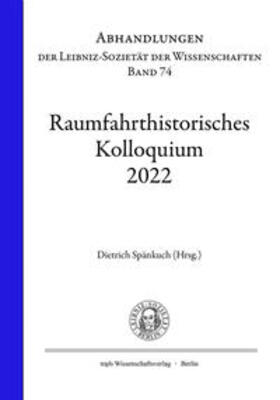 Spänkuch | Raumfahrthistorisches Kolloquium 2022 | Buch | 978-3-86464-247-0 | sack.de