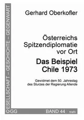 Oberkofler |  Österreichs Spitzendiplomatie vor Ort. Das Beispiel Chile 1973 | Buch |  Sack Fachmedien