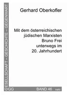 Oberkofler |  Mit dem österreichischen jüdischen Marxisten Bruno Frei unterwegs im 20. Jahrhundert | Buch |  Sack Fachmedien