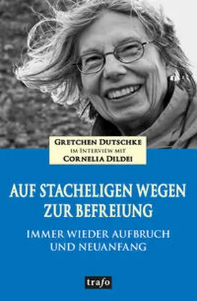 Dutschke |  Gretchen Dutschke im Interview mit Cornelia Dildei | Buch |  Sack Fachmedien