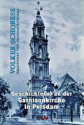 Schobeß |  Geschichte(n) von und um die Garnisonkirche in Potsdam | Buch |  Sack Fachmedien