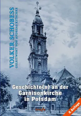 Schobeß |  Geschichte(n) an der Garnisonkirche in Potsdam | Buch |  Sack Fachmedien
