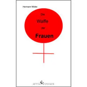 Müller |  Die Waffe der Frauen | eBook | Sack Fachmedien
