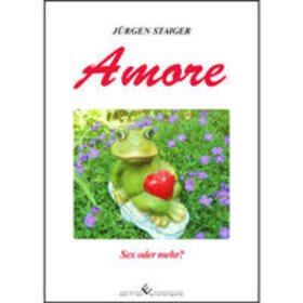 Staiger | Amore - Sex oder mehr? | Buch | 978-3-86468-715-0 | sack.de