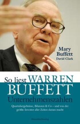 Buffett / Clark |  So liest Warren Buffett Unternehmenszahlen | Buch |  Sack Fachmedien