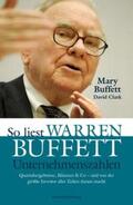 Buffett / Clark |  So liest Warren Buffett Unternehmenszahlen | Buch |  Sack Fachmedien