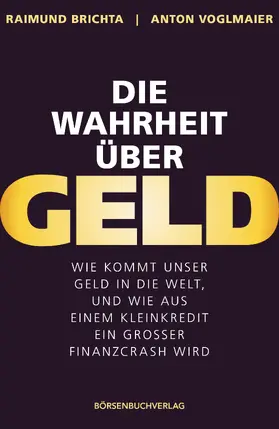 Brichta / Voglmaier |  Die Wahrheit über Geld | Buch |  Sack Fachmedien