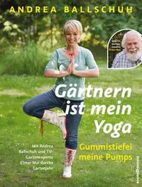 Ballschuh / Mai |  Gärtnern ist mein Yoga, Gummistiefel meine Pumps | Buch |  Sack Fachmedien