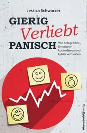 Schwarzer |  Gierig. Verliebt. Panisch. | Buch |  Sack Fachmedien