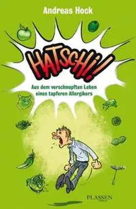 Hock |  Hatschi! Aus dem verschnupften Leben eines tapferen Allergikers | Buch |  Sack Fachmedien