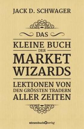 Schwager | Das kleine Buch der Market Wizards | Buch | 978-3-86470-248-8 | sack.de