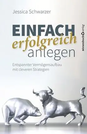 Schwarzer |  Einfach erfolgreich anlegen | Buch |  Sack Fachmedien