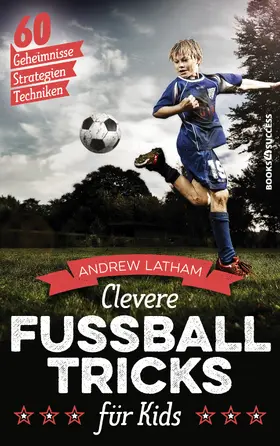 Latham |  Clevere Fußballtricks für Kids | eBook | Sack Fachmedien