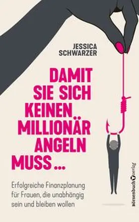 Schwarzer |  Damit sie sich keinen Millionär angeln muss... | Buch |  Sack Fachmedien