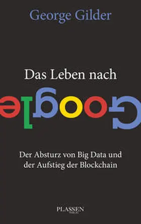 Gilder |  Das Leben nach Google | Buch |  Sack Fachmedien