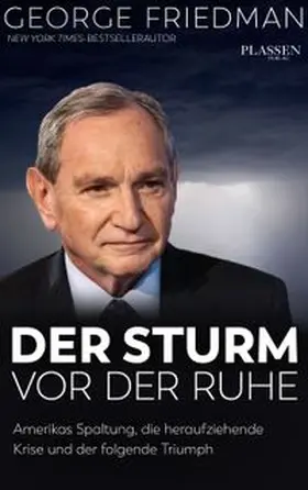 Friedman |  George Friedman: Der Sturm vor der Ruhe | eBook | Sack Fachmedien