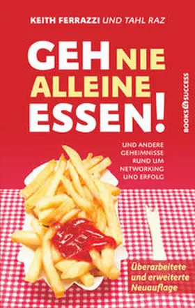 Ferrazzi / Raz |  Geh nie alleine essen! - Neuauflage | Buch |  Sack Fachmedien