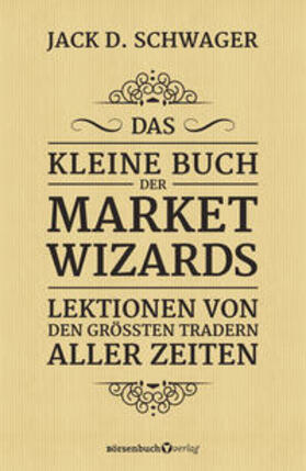 Schwager | Das kleine Buch der Market Wizards | Buch | 978-3-86470-755-1 | sack.de