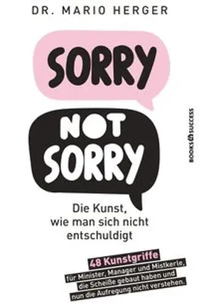 Herger |  Sorry not sorry: Die Kunst, wie man sich nicht entschuldigt | Buch |  Sack Fachmedien