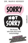 Herger |  Herger, M: Sorry not sorry: Die Kunst, wie man sich nicht en | Buch |  Sack Fachmedien
