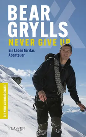 Grylls |  Bear Grylls: Never Give Up | Buch |  Sack Fachmedien