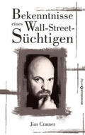 Cramer |  Bekenntnisse eines Wall-Street-Süchtigen | Buch |  Sack Fachmedien