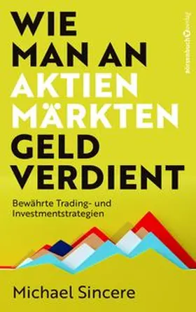 Sincere |  Wie man an Aktienmärkten Geld verdient | Buch |  Sack Fachmedien
