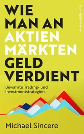 Sincere |  Wie man an Aktienmärkten Geld verdient | eBook | Sack Fachmedien