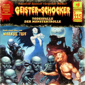 Topf |  Geister Schocker CD 115: Todesfalle der Monstertrolle | Sonstiges |  Sack Fachmedien