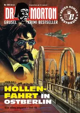 Ball |  Dr. Morton 126: Höllenfahrt nach Berlin | Buch |  Sack Fachmedien