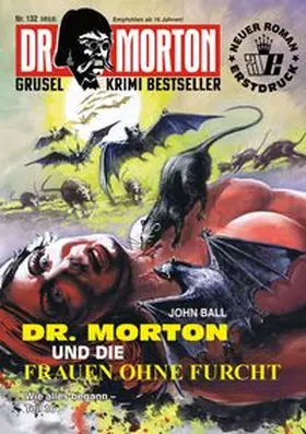 Ball |  Dr. Morton Nr. 132: Dr. Morton und die Frauen ohne Furcht | Buch |  Sack Fachmedien