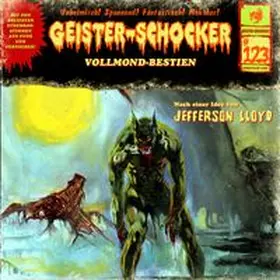 Lloyd / Romantruhe |  Geister Schocker CD 123: Vollmond-Bestien | Sonstiges |  Sack Fachmedien
