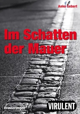 Gebert / Berghoff / Hildebrandt |  Im Schatten der Mauer | eBook | Sack Fachmedien