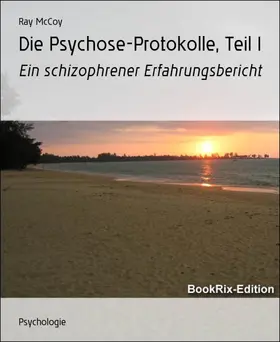 McCoy |  Die Psychose-Protokolle, Teil I | eBook | Sack Fachmedien