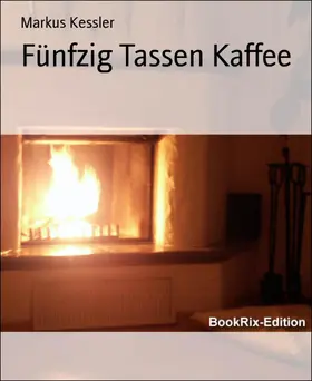 Kessler |  Fünfzig Tassen Kaffee | eBook | Sack Fachmedien