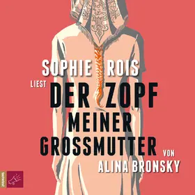 Bronsky | Der Zopf meiner Großmutter | Sonstiges | 978-3-86484-527-7 | www.sack.de