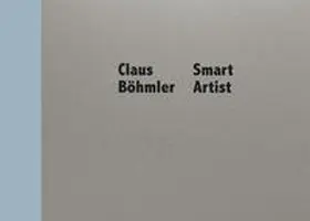 Glasmeier / Kawabe / Sdun |  Claus Böhmler – Smart Artist | Buch |  Sack Fachmedien