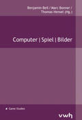 Beil / Bonner / Hensel |  Computer|Spiel|Bilder | Buch |  Sack Fachmedien
