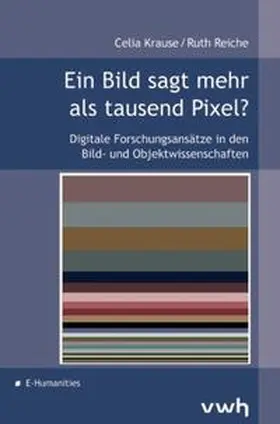 Krause / Reiche |  Ein Bild sagt mehr als tausend Pixel? | Buch |  Sack Fachmedien