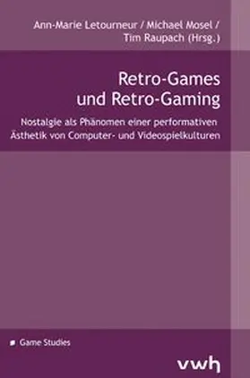 Letourneur / Mosel / Raupach |  Retro-Games und Retro-Gaming | Buch |  Sack Fachmedien