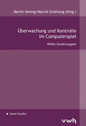 Hennig / Schellong |  Überwachung und Kontrolle im Computerspiel | Buch |  Sack Fachmedien