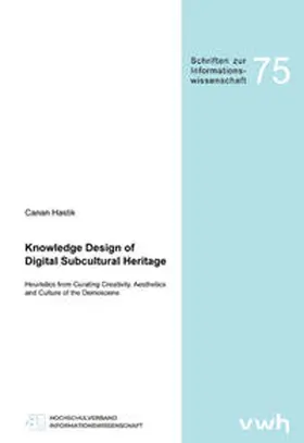 Hastik |  Knowledge Design of Digital Subcultural Heritage | Buch |  Sack Fachmedien
