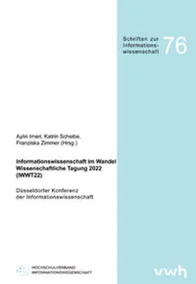 Imeri / Scheibe / Zimmer |  Informationswissenschaft im Wandel — Wissenschaftliche Tagung 2022 (IWWT22) | Buch |  Sack Fachmedien