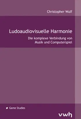 Wulf |  Ludoaudiovisuelle Harmonie | Buch |  Sack Fachmedien