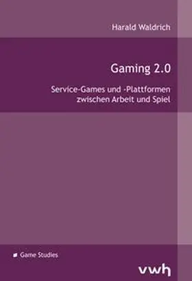 Waldrich |  Gaming 2.0 | Buch |  Sack Fachmedien