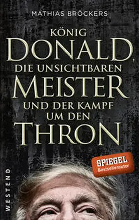 Bröckers |  König Donald, die unsichtbaren Meister und der Kampf um den Thron | Buch |  Sack Fachmedien