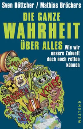 Böttcher / Bröckers |  Die ganze Wahrheit über alles | Buch |  Sack Fachmedien
