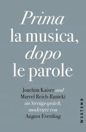 Everding / Reich-Ranicki / Kaiser |  Prima la Musica, dopo le parole | Buch |  Sack Fachmedien
