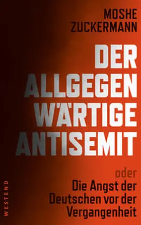Zuckermann / Tsuk?erman | Der allgegenwärtige Antisemit | Buch | 978-3-86489-227-1 | www.sack.de